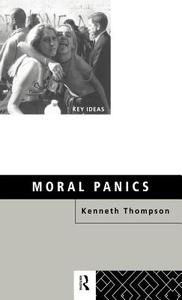 Moral Panics di Professor Kenneth Thompson edito da Taylor & Francis Ltd