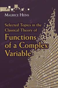 Selected Topics in the Classical Theory of Functions of a Complex Variable di Maurice Heins edito da DOVER PUBN INC