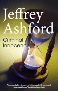 Criminal Innocence di Jeffrey Ashford edito da Severn House Large Print