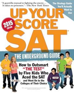 Up Your Score: SAT 2015-2016 di Larry Berger, Michael Colton, Manek Mistry edito da Workman Publishing