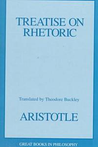 Treatise On Rhetoric di Aristotle edito da Prometheus Books