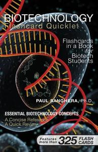 Biotechnology Flashcard Quicklet: Flashcards in a Book for Biotechnology Students di Paul Sanghera edito da Infonential, Inc.