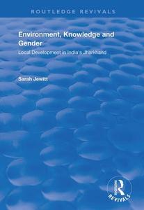 Environment, Knowledge And Gender di Sarah Jewitt edito da Taylor & Francis Ltd