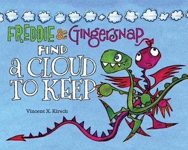 Freddie & Gingersnap Find A Cloud To Keep di Vincent Kirsch edito da Disney Publishing Worldwide