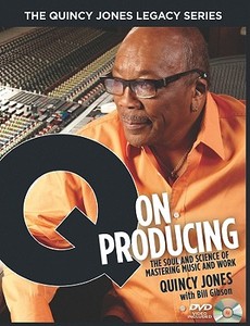 Q On Producing di Quincy Jones, Bill Gibson edito da Hal Leonard Corporation