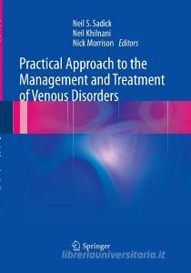 Practical Approach to the Management and Treatment of Venous Disorders edito da Springer London