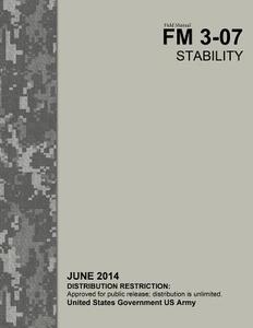 Field Manual FM 3-07 Stability June 2014 di United States Government Us Army edito da Createspace