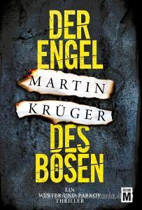 Der Engel des Bösen di Martin Krüger edito da Edition M