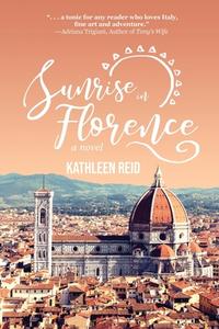 Sunrise In Florence di Kathleen Reid edito da Koehler Books