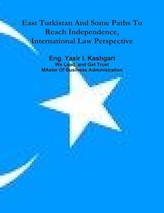 East Turkistan And Some Paths To Reach I di ENG. YA I. KASHGARI edito da Lightning Source Uk Ltd