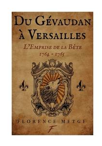 Du Gévaudan à Versailles : l'emprise de la bête di Florence Metge edito da Books on Demand