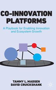 Co-Innovation Platforms di Tammy L. Madsen, David Cruickshank edito da Springer Nature Switzerland AG