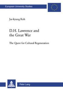 D. H. Lawrence and the Great War di Jae-kyung Koh edito da Lang, Peter