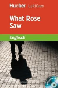What Rose Saw di Pauline O'Carolan edito da Hueber Verlag GmbH