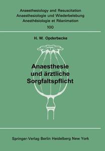 Anaesthesie und ärztliche Sorgfaltspflicht di H. W. Opderbecke edito da Springer Berlin Heidelberg
