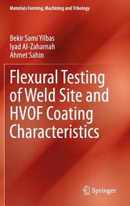 Flexural Testing of Weld Site and HVOF Coating Characteristics di Bekir Sami Yilbas, Iyad Alzaharnah, Ahmet Ziyaettin Sahin edito da Springer-Verlag GmbH