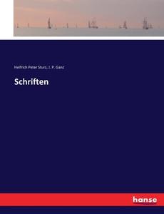 Schriften di Helfrich Peter Sturz, J. P. Ganz edito da hansebooks