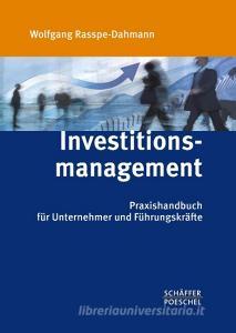 Investitionsmanagement di Wolfgang Rasspe-Dahmann edito da Schäffer-Poeschel Verlag