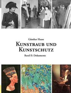 Kunstraub und Kunstschutz, Band 2 di Günther Haase edito da Books on Demand