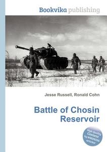 Battle Of Chosin Reservoir di Jesse Russell, Ronald Cohn edito da Book On Demand Ltd.