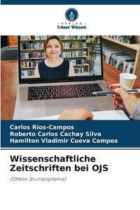 Wissenschaftliche Zeitschriften bei OJS di Carlos Rios-Campos, Roberto Carlos Cachay Silva, Hamilton Vladimir Cueva Campos edito da Verlag Unser Wissen