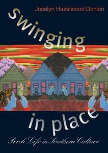 Swinging in Place di Jocelyn Hazelwood Donlon edito da University of N. Carolina Press