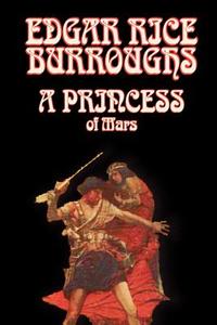 A Princess of Mars by Edgar Rice Burroughs, Science Fiction, Literary di Edgar Rice Burroughs edito da Wildside Press