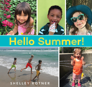Hello Summer! di Shelley Rotner edito da Holiday House Inc