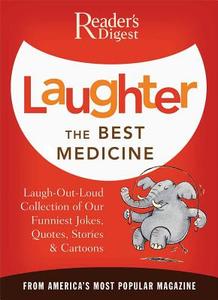 Laughter the Best Medicine: More Than 600 Jokes, Gags & Laugh Lines for All Occasions di Reader's Digest, Unauthored, Robert Dolezal edito da Reader's Digest Association