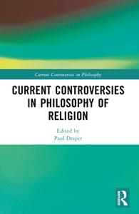 Current Controversies In Philosophy Of Religion edito da Taylor & Francis Ltd
