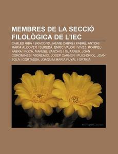 Membres De La Secci Filol Gica De L'iec di Font Wikipedia edito da Books LLC, Wiki Series