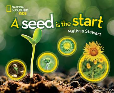A Seed is the Start di National Geographic Kids edito da National Geographic Kids