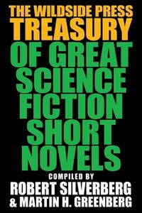 The Wildside Press Treasury of Great Science Fiction Short Novels edito da Wildside Press