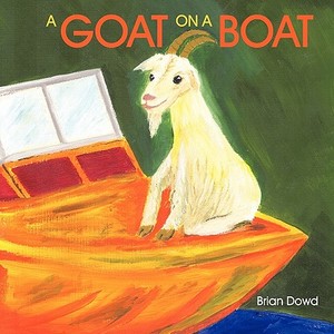 A Goat on a Boat di Brian Dowd edito da AuthorHouse