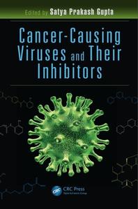 Cancer-Causing Viruses and Their Inhibitors di Satya Prakash Gupta edito da CRC Press