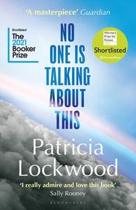 No One Is Talking About This di Patricia Lockwood edito da Bloomsbury Publishing PLC