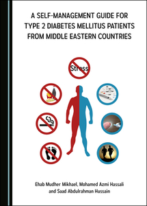 A Self-management Guide For Type 2 Diabetes Mellitus Patients From Middle Eastern Countries di Ehab Mudher Mikhael, Mohamed Azmi Hassali, Saad Abdulrahman Hussain edito da Cambridge Scholars Publishing