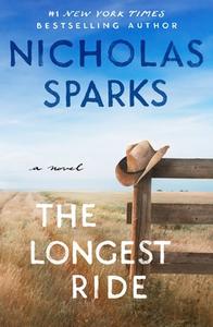 The Longest Ride di Nicholas Sparks edito da GRAND CENTRAL PUBL