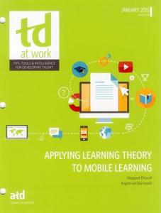 Applying Learning Theory to Mobile Learning di Margaret Driscoll edito da ATD Press