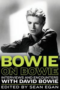 Bowie on Bowie: Interviews and Encounters with David Bowie edito da CHICAGO REVIEW PR