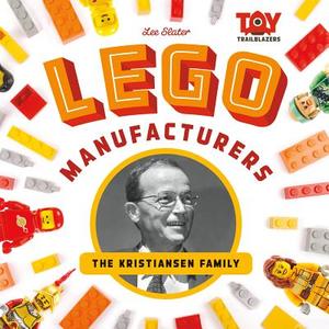 Lego Manufacturers: The Kristiansen Family di Lee Slater edito da ABDO PUB CO