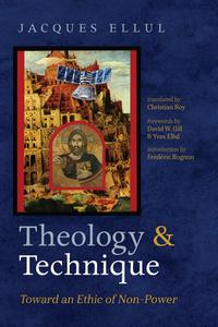 Theology and Technique di Jacques Ellul edito da Cascade Books
