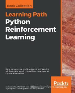 Python Reinforcement Learning di Sudharsan Ravichandiran, Sean Saito, Rajalingappaa Shanmugamani edito da Packt Publishing