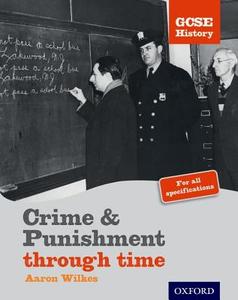 Gcse History: Crime & Punishment Student Book di Aaron Wilkes edito da Oxford University Press