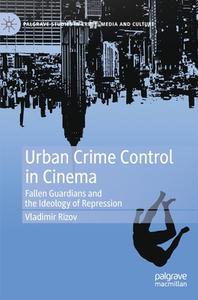 Urban Crime Control In Cinema di Vladimir Rizov edito da Springer International Publishing AG