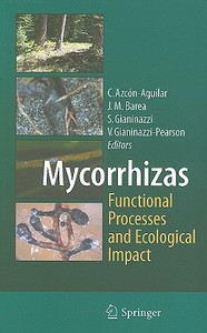 Mycorrhizas - Functional Processes and Ecological Impact edito da Springer Berlin Heidelberg