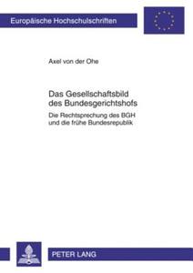 Das Gesellschaftsbild des Bundesgerichtshofs di Axel von der Ohe edito da Lang, Peter GmbH