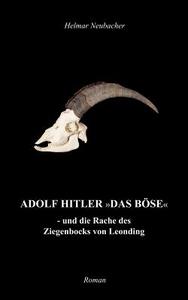 Adolf Hitler "Das Böse" di Helmar Neubacher edito da Books on Demand