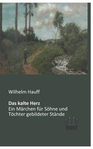 Das kalte Herz di Wilhelm Hauff edito da Saga Verlag
