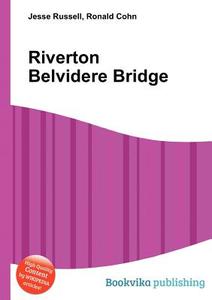 Riverton Belvidere Bridge di Jesse Russell, Ronald Cohn edito da Book On Demand Ltd.